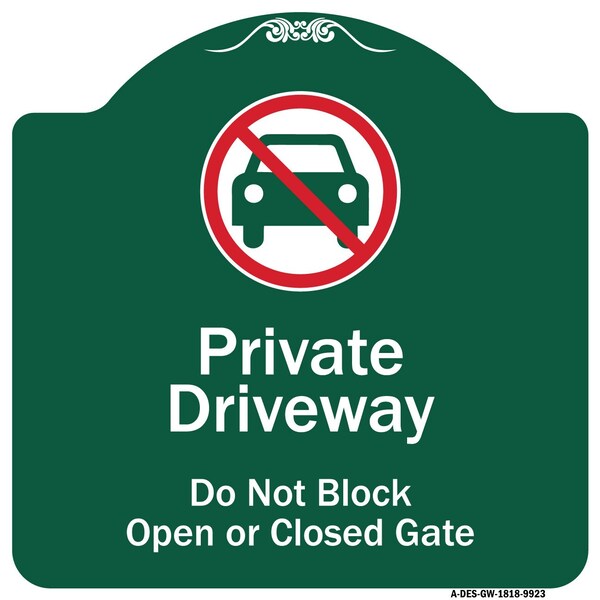 Private Driveway Do Not Block Open Or Closed Gate W/ No Parking Graphic Alum, 18" H, GW-1818-9923